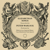 the album cover for Rebecca Lea - Peter Warlock: Elizabethan Songs