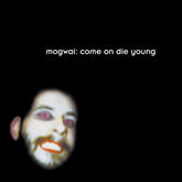 the album cover for Mogwai - Come On Die Young - Grey [Colored Vinyl] (Gate) (Gry)