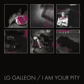 the album cover for Lg Galleon - I Am Your Pity [Colored Vinyl]