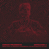 the album cover for Cergio Prudencio - Antologia 2: Obras Para La Orquesta Experimental
