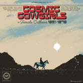 the album cover for Cosmic Cowgirls & Female Outlaws 1951-1979 / Var - Cosmic Cowgirls & Female Outlaws 1951-1979 / Var