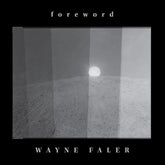 the album cover for Wayne Faler - Foreword