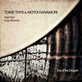 the album cover for Toine Thys - Ear Of The Dragon [Digipak]