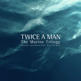the album cover for Twice A Man - Marine Trilogy (Waterland / Aqua Marine Drum [Limited Edition]