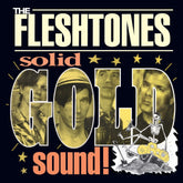 the album cover for Fleshtones - Solid Gold Sound - 25th Anniversary [Indie Exclusive] Gold