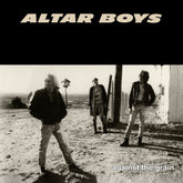 the album cover for Altar Boys - Againt The Grain (40th Anniversary Collector's Ed)