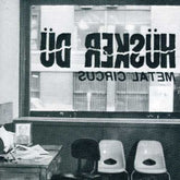 Husker Du - Metal Circus CD
