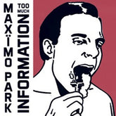 Maxïmo Park : Too Much Information (LP + CD)
