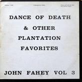 John Fahey : Vol 3 / Dance Of Death & Other Plantation Favorites (LP, Album, Mono)