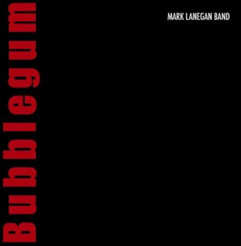 Mark Lanegan Band - Bubblegum LP