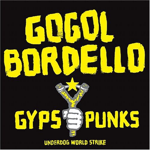 Gogol Bordello - Gypsy Punks Underdog World Strike 2LP (Explicit Lyrics)