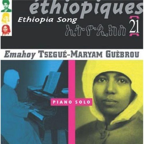 Tsegué-Maryam Guèbrou - Ethiopiques, Vol. 21: Ethiopia Song CD
