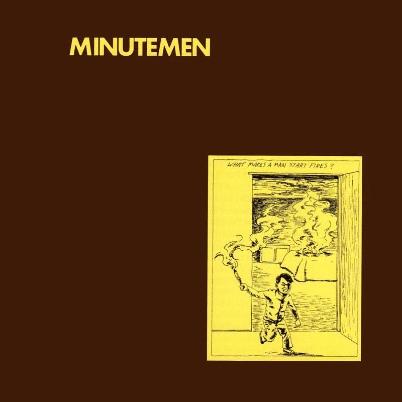 Minutemen - What Makes A Man Start Fires LP