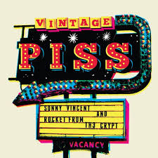 Sonny Vincent & Rocket From the Crypt - Vintage Piss CD