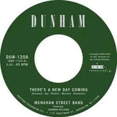 Menahan Street Band - There's a New Day Coming/Tommy Don't 7"