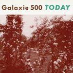 Galaxie 500 - Today (& Uncollected) CD (Jewel Case)