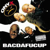 Onyx - Bacdafucup LP