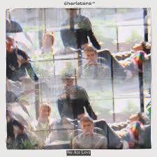The Charlatans UK - We Are Love LP (Preorder: Ships October 31, 2025)