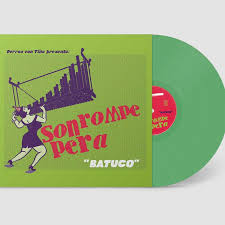 Son Rompe Pera - Batuco LP (Green Colored Vinyl, Canada)