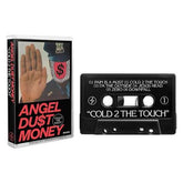 Angel Du$t Money - Cold 2 The Touch CASSETTE