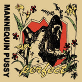 Mannequin Pussy - Perfect Ep LP