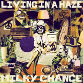Milky Chance - Living In A Haze  LP (Gatefold LP Jacket)