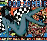 Rob Zombie - American Made Music To Strip By LP