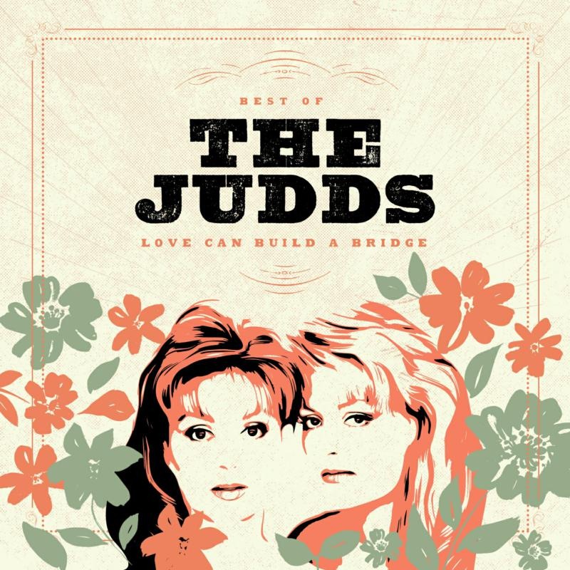 The Judds - Love Can Build A Bridge: Best Of The Judds LP
