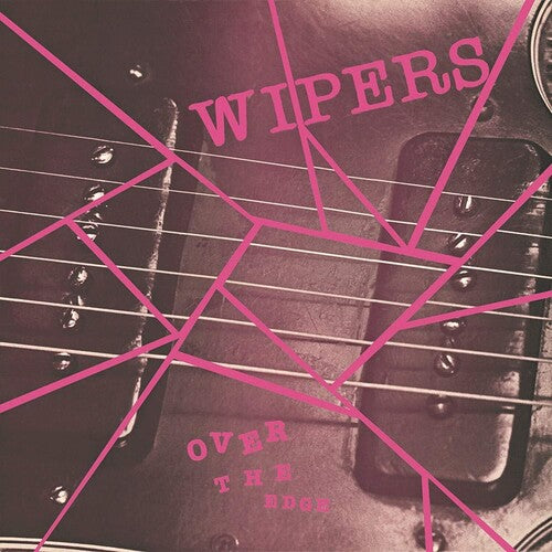 Wipers - Over The Edge LP (Remastered By Kevin Gray Reissue)