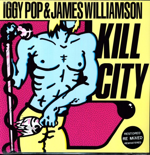 Iggy Pop & James Williamson - Kill City LP (Restored)