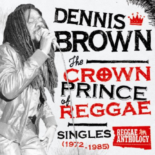 Dennis Brown - Crown Prince Of Reggae Singles 1972-1985 LP