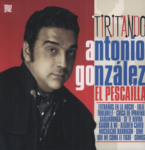 Antonio Gonzalez 'El Pescailla' - Tiritando LP