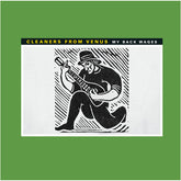 Cleaners From Venus - My Back Wages LP