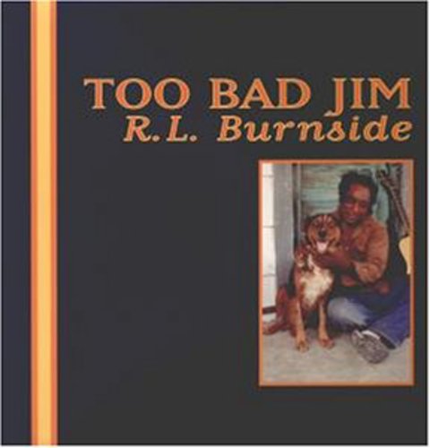 R.L. Burnside - Too Bad Jim LP