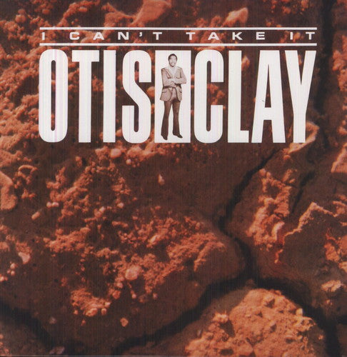 Otis Clay - I Can't Take It LP