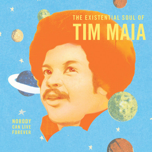 Tim Maia - Nobody Can Live Forever: The Existential Soul Of Tim Maia 2LP (Gatefold)