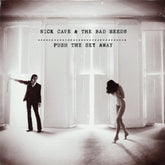 Nick Cave & The Bad Seeds - Push The Sky Away LP (180g)