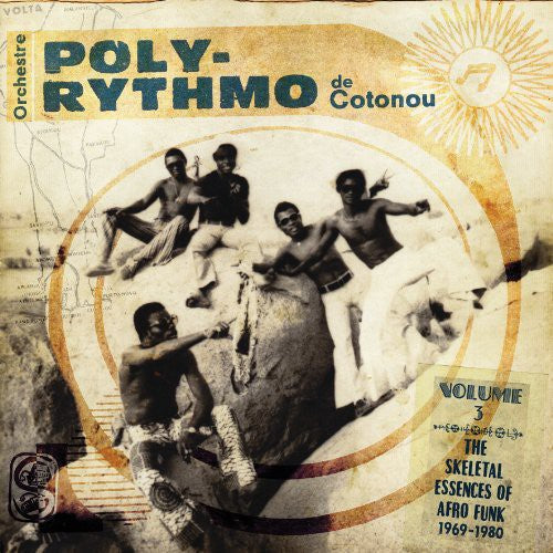 Orchestre Poly-Rythmo De Cotonou - The Skeletal Essences Of Afro Funk Vol. 3 1969-1980 2LP (Gatefold, Compilation)