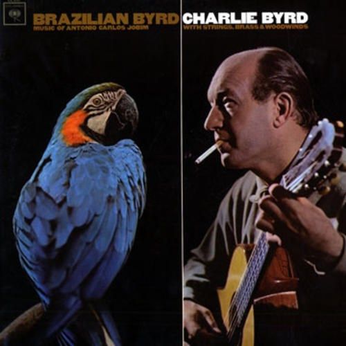 Charlie Byrd - Brazilian Byrd LP (180g Audiophile, Limited Edition)