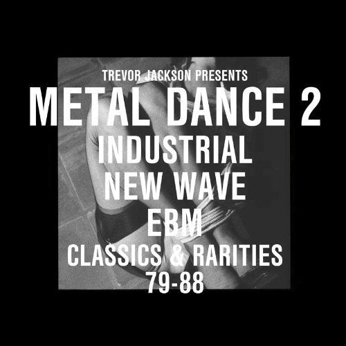 V/A - Trevor Jackson Presents Metal Dance 2 (Industrial New Wave EBM Classics & Rarities 79-88) 2LP (2 Bonus CDs, Compilation)