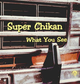 Super Chikan - What You See LP