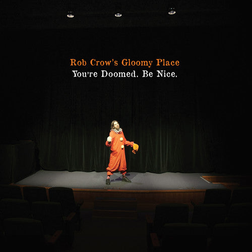 Rob Crow's Gloomy Place - You're Doomed. Be Nice. LP