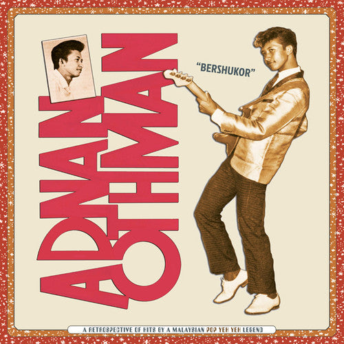 Adnan Othman - Bershukor: A Retrospective Of Hits By A Malaysian Pop Yeh Yeh Legend 2LP