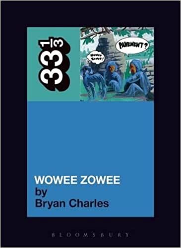 33 1/3 Book - Pavement - Wowee Zowee