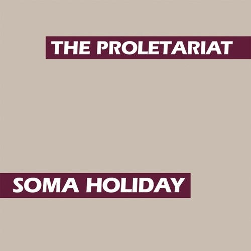 Proletariat - Soma Holiday LP (Reissue, Remastered)