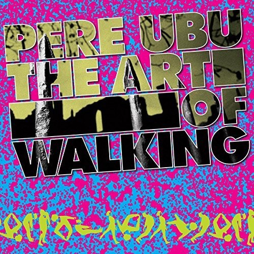 Pere Ubu - Art Of Walking LP