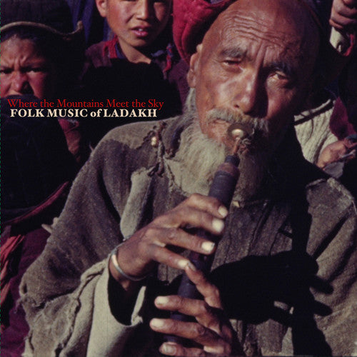 V/A - Where The Mountains Meet The Sky: Folk Music Of Ladakh LP