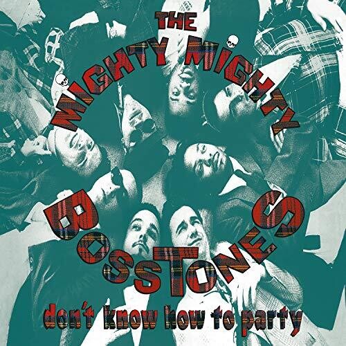 The Mighty Mighty Bosstones -  Don' T Know How To Party LP (180g, Music On Vinyl)