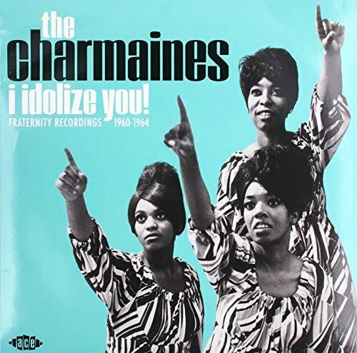 Charmaines - I Idolize You! Fraternity Recordings 1960-1964 LP