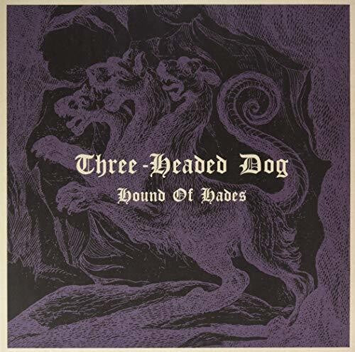Three Headed Dog - Hound Of Hades LP